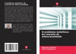 O problema metafísico do conceito de intencionalidade