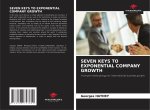 SEVEN KEYS TO EXPONENTIAL COMPANY GROWTH