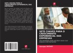 SETE CHAVES PARA O CRESCIMENTO EXPONENCIAL DAS EMPRESAS