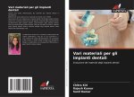 Vari materiali per gli impianti dentali