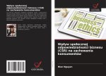 Wp?yw spo?ecznej odpowiedzialno?ci biznesu (CSR) na zachowania konsumentów