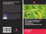 SRI: Uma inovaç?o da sociedade civil para aumentar a produtividade do arroz