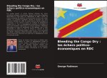 Bleeding the Congo Dry : les échecs politico-économiques en RDC