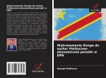 Wykrwawianie Konga do sucha: Polityczno-ekonomiczne pora?ki w DRK