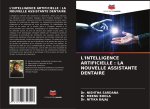L'INTELLIGENCE ARTIFICIELLE : LA NOUVELLE ASSISTANTE DENTAIRE