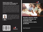 Quadro teorico della comunicazione: un preludio alla comprensione delle pratiche