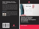 Mentes brilhantes, percursos únicos - Perturbaç?o do espetro do autismo