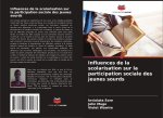 Influences de la scolarisation sur la participation sociale des jeunes sourds