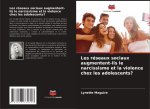 Les réseaux sociaux augmentent-ils le narcissisme et la violence chez les adolescents?