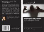 Problematizar el cuerpo en la educación física