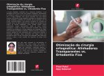 Otimizaç?o da cirurgia ortognática: Alinhadores Transparentes vs. Ortodontia Fixa