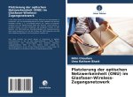 Platzierung der optischen Netzwerkeinheit (ONU) im Glasfaser-Wireless-Zugangsnetzwerk