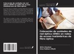 Colocación de unidades de red óptica (ONU) en redes de acceso inalámbricas de fibra óptica
