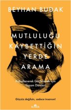 Mutlulugu Kaybettigin Yerde Arama