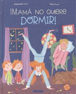 ­MAMA NO QUIERE DORMIR! - LA FAMILIA REVUELTA