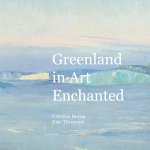 Greenland in Art Enchanted