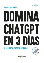 Domina ChatGPT en 3 días y aprovecha todo su potencial - 2.? edición