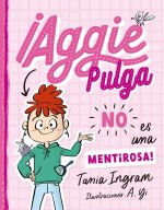 ?Aggie Pulga no es una mentirosas!
