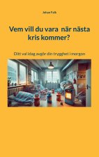 Vem vill du vara  när nästa kris kommer?