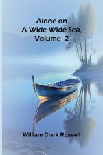 Alone on a Wide Wide Sea, Vol. 2