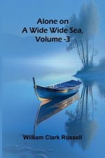 Alone on a Wide Wide Sea, Vol. 3