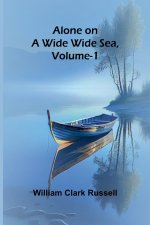 Alone on a Wide Wide Sea, Vol. 1