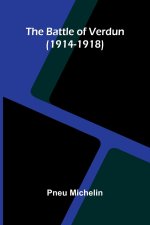 The Battle of Verdun (1914-1918)