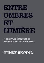 Entre Ombres et Lumi?res   ' Un Voyage Émouvant de Rédemption et de Qu?te de Soi 
