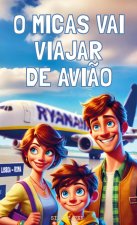 O Micas Vai Viajar de Avi?o