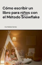 Cómo escribir un libro para ni?os con el Método Snowflake