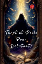 Tarot et Reiki  Pour  Débutants
