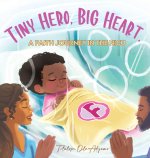 Tiny Hero, Big Hearts
