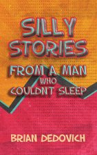Silly Stories from a Man Who Couldn't Sleep