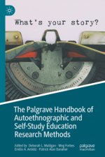 The Palgrave Handbook of Autoethnographic and Self-Study Education Research Methods