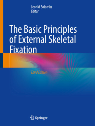 The Basic Principles of External Skeletal Fixation