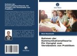 Rahmen der Kommunikationstheorie: Ein Vorspiel zum Verständnis von Praktiken