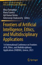 Frontiers of Artificial Intelligence, Ethics, and Multidisciplinary Applications