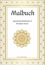 Malbuch für Erwachsene: Japanische Weisheiten & Mandala-Kunst