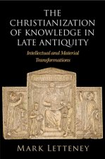 Christianization of Knowledge in Late Antiquity