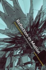 Reflection-in-Motion: Reimagining Reflection in the Writing Classroom