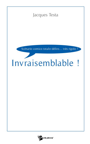 Invraisemblable !