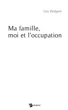 Ma famille, moi et l'occupation