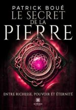 Le secret de la pierre - Entre richesse, pouvoir et éternité