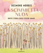 scimmietta nuda. Breve storia degli esseri umani
