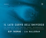lato curvo dell'universo. Un'odissea tra buchi neri, wormhole, viaggi nel tempo e onde gravitazionali