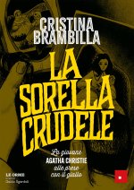sorella crudele. La giovane Agatha Christie alle prese con il giallo