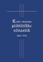 Eesti vanema piiblitõlke sõnastik 1600-1739
