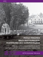 Mõisa fenomen balti kultuuriloos. Vaatenurki üle uurimisväljade