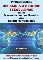 Réussir & Atteindre l'Excellence dans la Transmission des Savoirs et les Relations Humaines