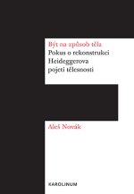 Být na způsob těla - Pokus o rekonstrukci Heideggerova pojetí tělesnosti